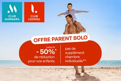 Offre parents Solo clubs Lookéa et clubs Marmara jusqu'à -50%