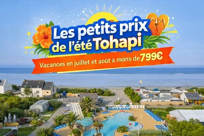 Juillet et août à moins de 799€ : les petits prix de l'été Tohapi